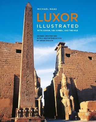 Luxor Illustrated, Revised and Updated: With Aswan, Abu Simbel, and the Nile - Michael Haag - cover