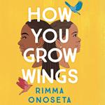 How You Grow Wings