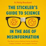 The Stickler's Guide to Science in the Age of Misinformation