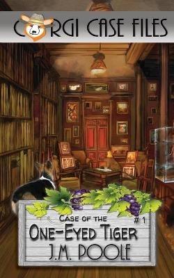 Case of the One-Eyed Tiger - Jeffrey M Poole - cover