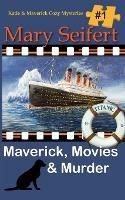 Maverick, Movies & Murder - Mary Seifert - cover