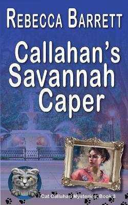 Callahan's Savannah Caper - Rebecca Barrett - cover