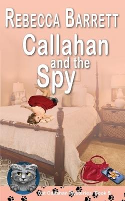 Callahan and the Spy - Rebecca Barrett - cover
