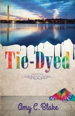 Tie-Dyed - Amy C Blake - cover