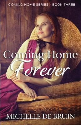 Coming Home Forever - Michelle de Bruin - cover