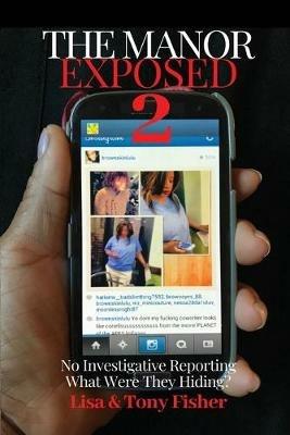 The Manor Exposed 2 -No Investigative Reporting What Were They Hiding? - Fisher - cover