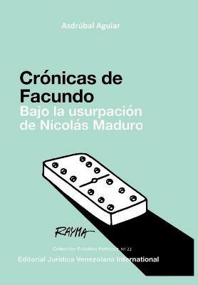 Cronicas de Facundo. Bajo La Usurpacion de Nicolas Maduro - Asdrubal Aguiar - cover