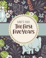 Baby's Book The First Five Years: Memory Keeper First Time Parent As You Grow Baby Shower Gift - Patricia Larson - cover