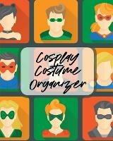 Cosplay Costume Organizer: Performance Art Character Play Portmanteau Fashion Props - Paige Cooper - cover