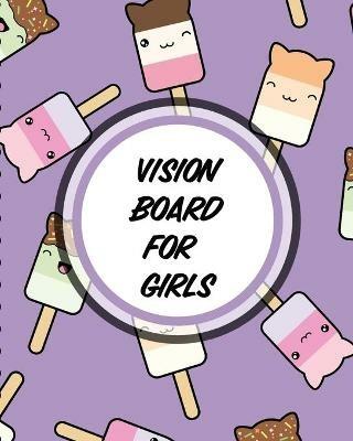 Vision Board For Girls: For Students Ideas Workshop Goal Setting - Patricia Larson - cover