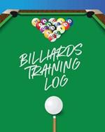 Billiards Training Log: Every Pool Player Pocket Billiards Practicing Pool Game Individual Sports