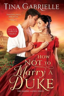 How Not to Marry a Duke - Tina Gabrielle - cover