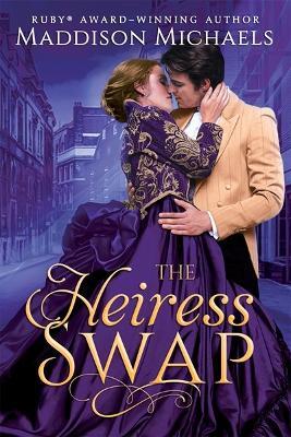 The Heiress Swap - Maddison Michaels - cover