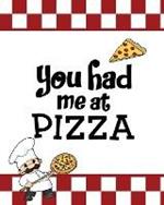 You Had Me At Pizza, Pizza Review Journal: Record & Rank Restaurant Reviews, Expert Pizza Foodie, Prompted Pages, Remembering Your Favorite Slice, Gift, Log Book