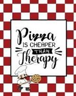 Pizza Is Cheaper Than Therapy, Pizza Review Journal: Record & Rank Restaurant Reviews, Expert Pizza Foodie, Prompted Pages, Remembering Your Favorite Slice, Gift, Log Book