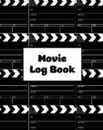 Movie Log Book: Film Review Pages, Watch & List Favorite Movies, Gift, Write Reviews & Details Journal, Writing Films Tracker, Notebook