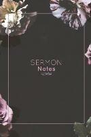 Sermon Notes: Record Bible Scripture, Write Prayer Requests, Further Study Notes, Reflect on God & Church, Sermons Journal, Christian Notebook, Gift, Book