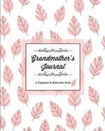 Grandmother's Journal, A Keepsake & Memories Book: From Grandmother To Grandchild, Mother's Day Gift, Mom, Mother, Memory Stories Prompts Notebook, Diary
