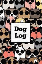 Dog Log: Daily Pet Health Care Record Book For Puppy & Dogs, Track Vet Visits & Vaccination Journal, Medical & Important Information, Pets Records, Gift