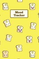 Mood Tracker: Daily Keep Track Mental Health Journal, Can Help Record Anxiety, Depression, Triggers, Emotions, Every Day Thoughts & Feelings Diary, Gift, Personal Mood Life Book With Prompts - Amy Newton - cover