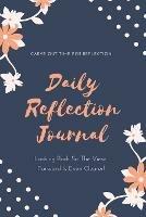 Daily Reflection Journal: Every Day Gratitude & Reflections Book For Writing About Life, Practice Positive Self Exploration, Adults & Kids Gift - Amy Newton - cover
