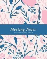 Meeting Notes: For Taking Minutes at Business Meetings Log Book, Record Action & Agenda Organizer, Planner, Notebook, Journal - Amy Newton - cover