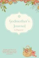 Godmother Journal: Special Godmother's Gift, Blank Lined Journal Pages, Daily Planner, Diary, Writing Notebook - Amy Newton - cover