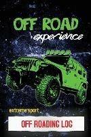 Off Roading Log: ATV & UTV Vehicles Adventure Journal, Offroading Adventures Gift, Book, Off Road Vehicle, Driving Notebook - Dayna Playner - cover