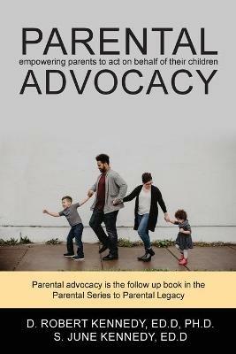 Parental Advocacy - D. Robert Kennedy,June S. Kennedy - cover