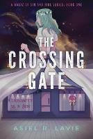 The Crossing Gate - Asiel R Lavie - cover