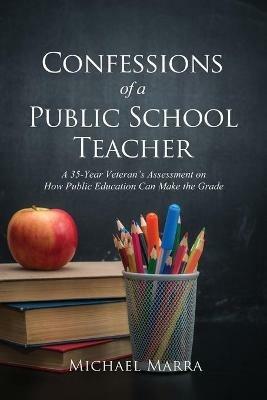 Confessions of a Public School Teacher - Michael Marra - cover