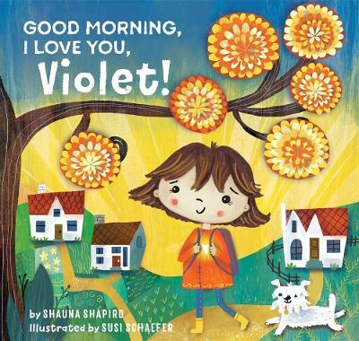 Good Morning, I Love You, Violet! - Shauna Shapiro - cover