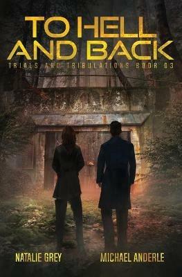 To Hell And Back: A Kurtherian Gambit Series - Michael Anderle,Natalie Grey - cover