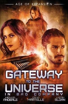 Gateway To The Universe: In Bad Company - Justin Sloan,Michael Anderle,Craig Martelle - cover