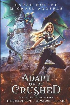 Adapt Or Be Crushed - Michael Anderle,Sarah Noffke - cover