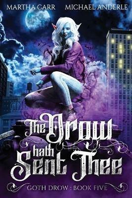 The Drow Hath Sent Thee - Michael Anderle,Martha Carr - cover