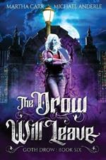 The Drow Will Leave