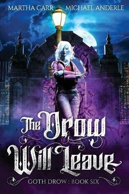 The Drow Will Leave - Michael Anderle,Martha Carr - cover