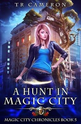 A Hunt in Magic City - Tr Cameron,Martha Carr,Micheal Anderle - cover