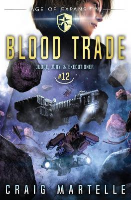 Blood Trade: A Space Opera Adventure Legal Thriller - Craig Martelle,Michael Anderle - cover