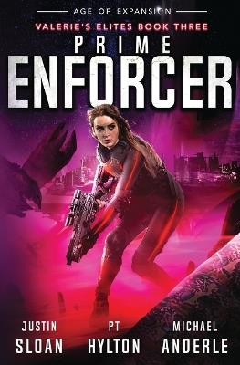 Prime Enforcer: Age of Expansion - A Kurtherian Gambit Series - Justin Sloan,P T Hylton,Michael Anderle - cover