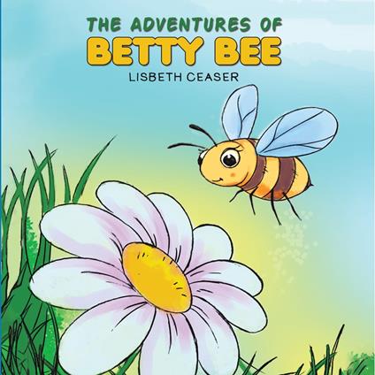 Adventures of Betty Bee, The