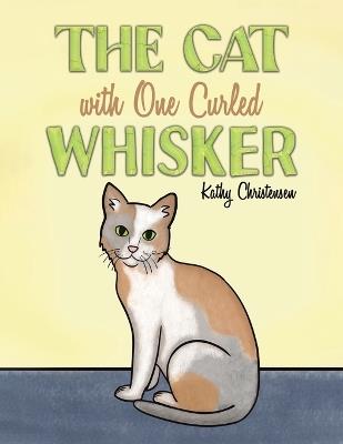 The Cat With One Curled Whisker - Kathy Christensen - cover