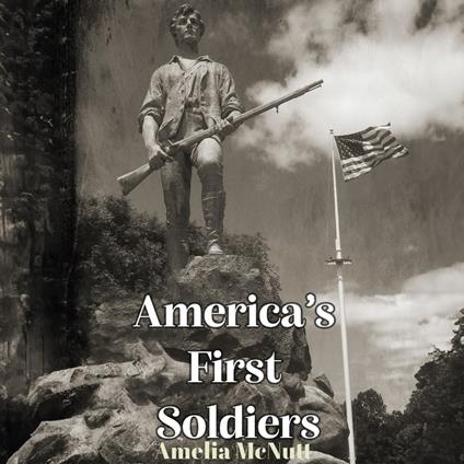 America's First Soldiers