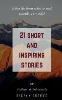21 Short and Inspiring Stories: When the Heart Aches to Read Something Beautiful