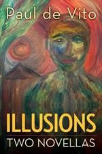 Illusions: Two Novellas: Two Novellas