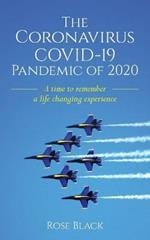 The Coronavirus COVID-19 Pandemic of 2020: A Time to Remember a Life Changing Experience