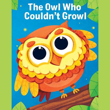 Owl Who Couldn't Growl, The