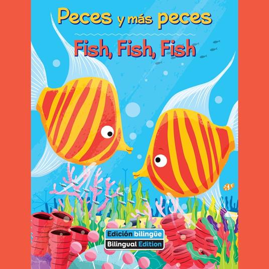 Peces y más peces / Fish, Fish, Fish