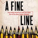 A Fine Line: How Most American Kids Are Kept Out of the Best Public Schools